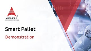 ADLINK Smart Pallet Demonstration