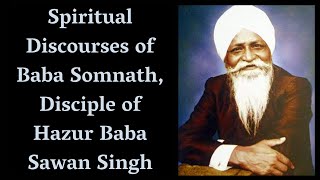 Spiritual Discourses of Baba Somanath, Disciple of Huzur Baba Sawan Singh - Sant Mat Satsang Podcast