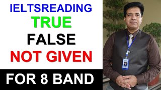 TRUE | FALSE | NOT GIVEN || IELTS READING TIPS FOR 8 BAND BY ASAD YAQUB