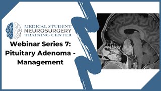 Webinar Series 7: Pituitary Adenoma - Management