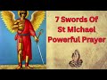 7 Swords of St Michael Prayer - Powerful St Michael The Archangel Prayer