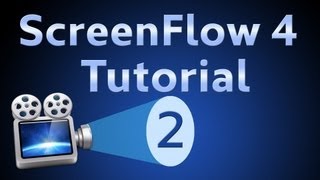 ScreenFlow 4 Tutorial 2: Configuring and Making a Recording