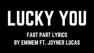 Lucky You Fast Part Lyrics (Explicit) (By Eminem Ft. Joyner Lucas)