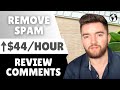 Hurry! $44/Hour Work at Home Jobs Removing Spam & Reviewing Comments