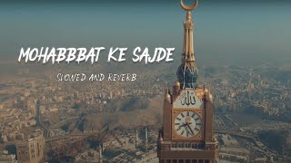Mohabbat ke Sajde urdu naat | Shaz khan and Sohail Moten naat ( Use headphones)