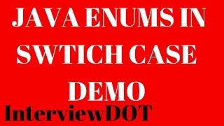 JAVA USE ENUMS IN SWITCH CASE DEMO