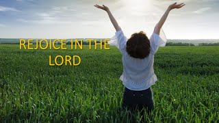 ఎల్లప్పుడు ప్రభువునందు ఆనందించుడి || REJOICE IN  THE LORD