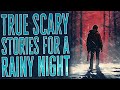 4+ Hours of True Horror Stories for Sleep | Black Screen Mega Compilation | Ambient Rain Sounds