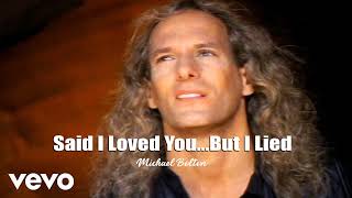 Michael Bolton ~ Said I Loved You...But I Lied