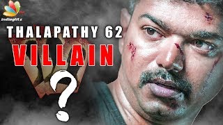 Thalapathy against three Villains? | Vijay 62