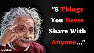 5 Things You Never Share With Anyone I ( Albert Einstein ) Inspirational Quotes
