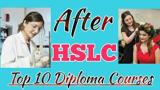 What After HSLC/Matric.  Top 10 Diploma Courses.