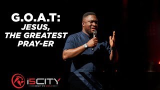 G.O.A.T: Jesus, The Greatest Pray-er \\\\ Victor Ehiemere \\\\