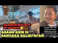 BENARKAH ABANG AZIS IKUT KE JAKARTA ⁉️ Lagi Di Bandara🤫