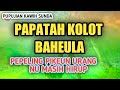 PAPATAH SUNDA KEUR KAHIRUPAN||PEPELING PIKEN URANG ~kawih sunda