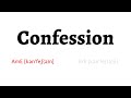 How to Pronounce confession in American English and British English