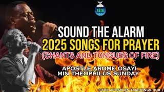 2025 Songs For Prayer | Apostle Arome Osayi | Min Theophilus Sunday | Tongues of Fire | RCN | TATH