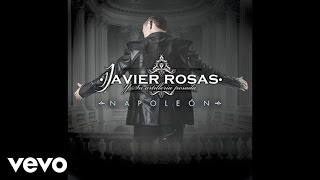 Javier Rosas Y Su Artillería Pesada - Napoleón (Audio)