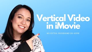 How to edit vertical video on a mac - iMovie only! No extra programs
