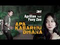 Aprilian Ft. Fany Zee - Apa Kabarmu Disana (official Music Video)