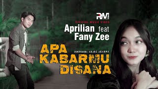 Aprilian Ft. Fany Zee - Apa Kabarmu Disana (Official Music Video)