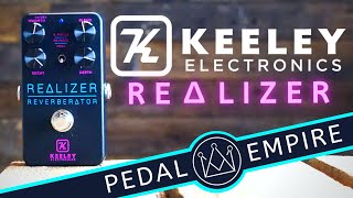 Keeley Electronics Realizer Reverberator - Pedal Empire