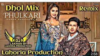 PHULKARI | Dhol Remix | Karan Randhawa Ft. Dj Lakhan by Lahoria Production New Punjabi 2020 Song Mix