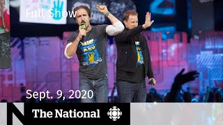 CBC News: The National | Sept. 9, 2020 | WE Charity to close Canadian operations; B.C. plays defence