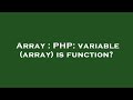 Array : PHP: variable (array) is function?