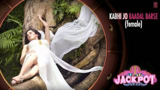 Kabhi Jo Baadal Barse Full Song (Audio) By Shreya Ghoshal |Jackpot