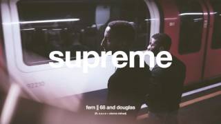 FERN - Supreme (ft. Clemm Rishad \u0026 N.O.R.E) + lyrics