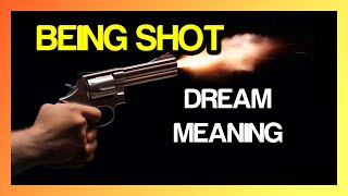 Being shot dream meaning (Getting shot dream symbol)