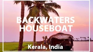 Backwaters of Kerala India, Houseboat Adventure!