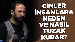 CİNLER İNSANLARA NEDEN VE NASIL TUZAK KURAR?