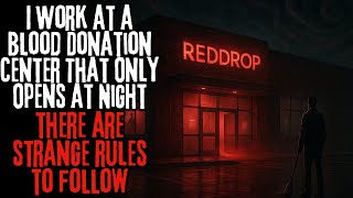 I Work At A Blood Donation Center That Only Opens At Night...There Are Strange Rules To Follow