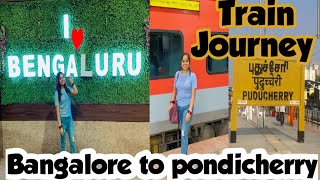 Bangalore to Pondicherry by Train || my train journey experience || Travel vlogs 🥰🌸