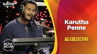 Karutha Penne - Ag Collective - Music Mojo Season 6 - Kappa Tv