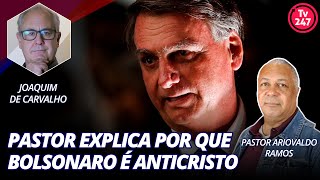 Pastor explica por que Bolsonaro é anticristo e estranha apoio de evangélicos