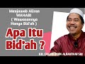 Kajian Hadis Arba'in An Nawawi || Kupas Tuntas Tentang Bid'ah || KH. Fakhruddin Albantani Shi