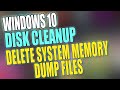 Delete System Memory Dump Files In Windows 10 Using Disk Cleanup