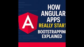 Behind the Scenes of Angular Bootstrapping Step by Step Guide