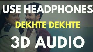 Dekhte Dekhte : Batti Gul Meter Chalu (3D AUDIO) | Virtual 3D Audio