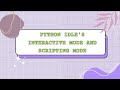 Python IDLE's interactive mode and scripting mode #python #idle #interactive #scripting