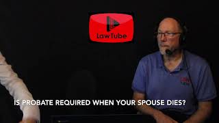 Is probate required when your spouse dies?