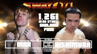 SWAT!171 コクエイ・マックスvs西村刀 / Kokuei Max vs Katana Nishimura