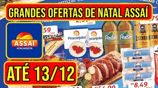 SUPER OFERTAS ASSAÍ DE NATAL VÁLIDAS DE 09 A 13/12/24 - FOLHETO DE PROMOÇÕES ASSAÍ ATACADISTA ES