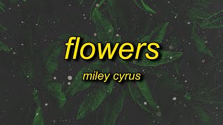 Miley Cyrus - Flowers (Lyrics) | i can buy myself flowers