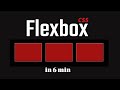 Learn Flexbox CSS in 6 minutes