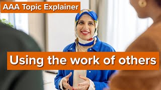AAA Topic Explainer: Using the work of others - internal audit, service org & outsourced functions