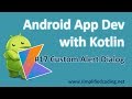 #17 Android Application Development with Kotlin - Custom Alert Dialog